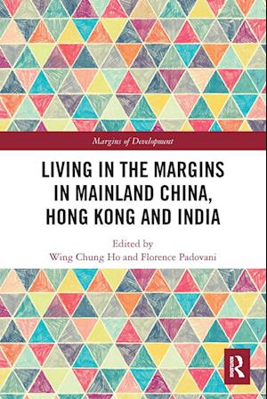 Living in the Margins in Mainland China, Hong Kong and India