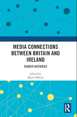 Media Connections between Britain and Ireland