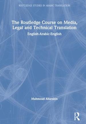 The Routledge Course on Media, Legal and Technical Translation