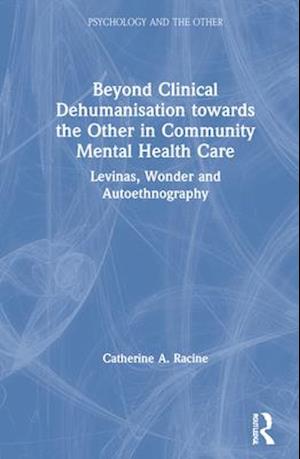 Beyond Clinical Dehumanisation towards the Other in Community Mental Health Care