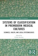 Systems of Classification in Premodern Medical Cultures