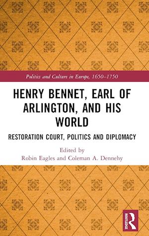 Henry Bennet, Earl of Arlington, and his World