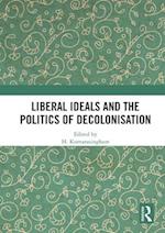 Liberal Ideals and the Politics of Decolonisation