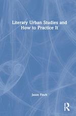 Literary Urban Studies and How to Practice It
