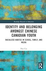 Identity and Belonging amongst Chinese Canadian Youth