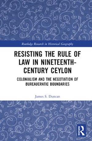 Resisting the Rule of Law in Nineteenth-Century Ceylon