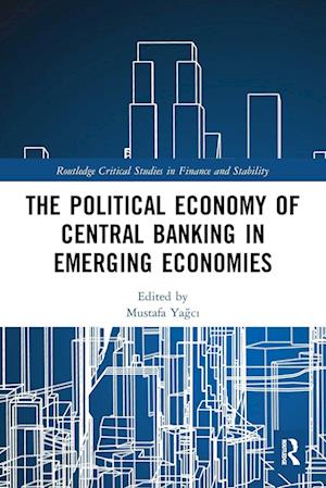 The Political Economy of Central Banking in Emerging Economies