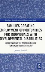 Families Creating Employment Opportunities for Individuals with Developmental Disabilities