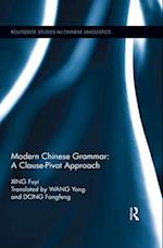 Modern Chinese Grammar - a Clause-Pivot Approach
