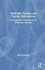 Holocaust Trauma and Psychic Deformation