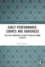 Early Performance: Courts and Audiences