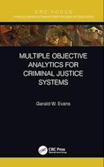 Multiple Objective Analytics for Criminal Justice Systems