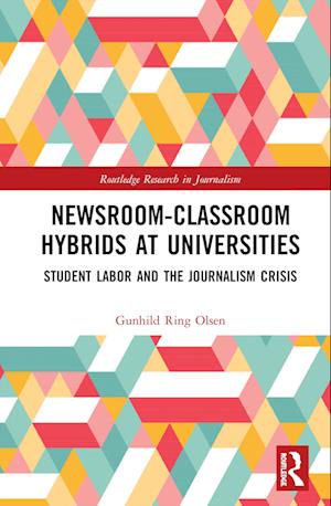 Newsroom-Classroom Hybrids at Universities