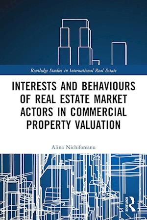 Interests and Behaviours of Real Estate Market Actors in Commercial Property Valuation