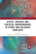 Affect, Interest and Political Entrepreneurs in Ethnic and Religious Conflicts