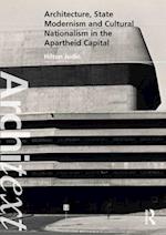Architecture, State Modernism and Cultural Nationalism in the Apartheid Capital