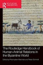 The Routledge Handbook of Human-Animal Relations in the Byzantine World