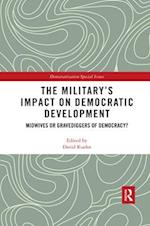 The Military’s Impact on Democratic Development