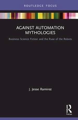 Against Automation Mythologies