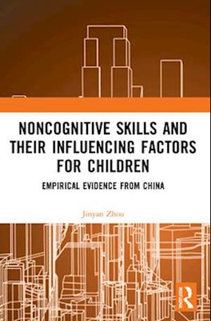 Noncognitive Skills and Their Influencing Factors for Children