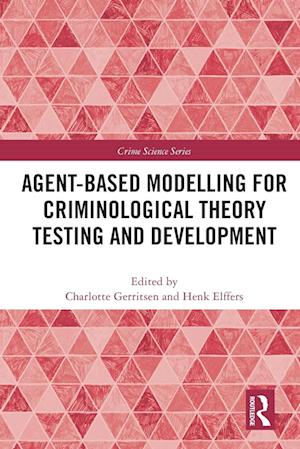 Agent-Based Modelling for Criminological Theory Testing and Development