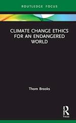 Climate Change Ethics for an Endangered World
