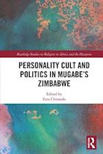 Personality Cult and Politics in Mugabe’s Zimbabwe