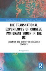 The Transnational Experiences of Chinese Immigrant Youth in the US