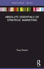 Absolute Essentials of Strategic Marketing