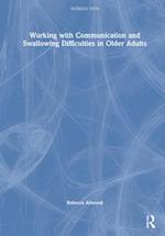 Working with Communication and Swallowing Difficulties in Older Adults