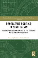 Protestant Politics Beyond Calvin