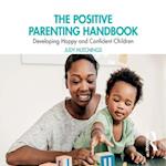 The Positive Parenting Handbook