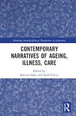 Contemporary Narratives of Ageing, Illness, Care