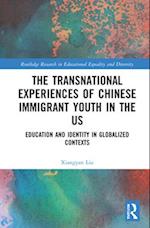 The Transnational Experiences of Chinese Immigrant Youth in the US