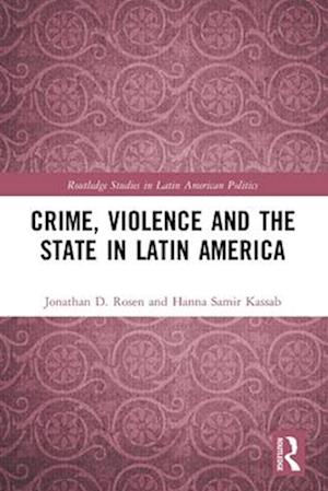 Crime, Violence and the State in Latin America