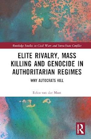 Elite Rivalry, Mass Killing and Genocide in Authoritarian Regimes