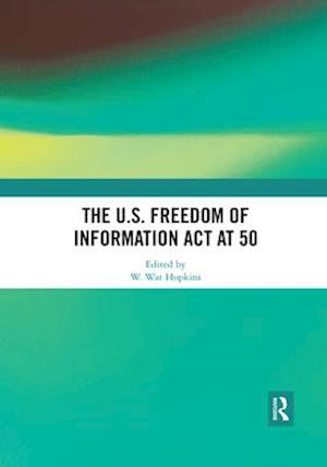 The U.S. Freedom of Information Act at 50