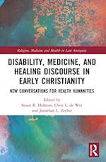 Disability, Medicine, and Healing Discourse in Early Christianity