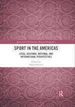 Sport in the Americas: Local, Regional, National, and International Perspectives 