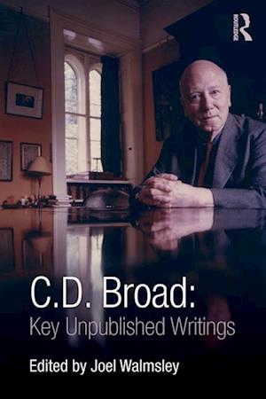 C. D. Broad: Key Unpublished Writings