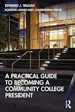 A Practical Guide to Becoming a Community College President