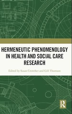Hermeneutic Phenomenology in Health and Social Care Research
