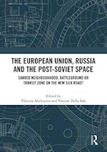 The European Union, Russia and the Post-Soviet Space