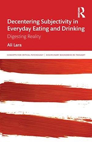 Decentering Subjectivity in Everyday Eating and Drinking