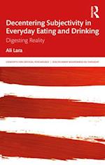 Decentering Subjectivity in Everyday Eating and Drinking