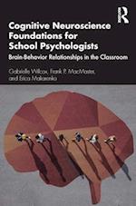 Cognitive Neuroscience Foundations for School Psychologists