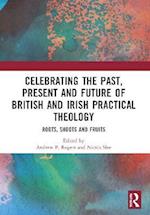 Celebrating the Past, Present and Future of British and Irish Practical Theology