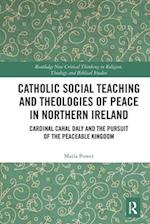 Catholic Social Teaching and Theologies of Peace in Northern Ireland