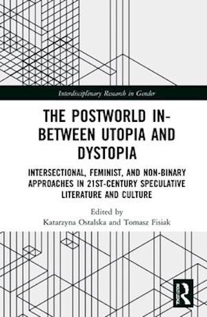 The Postworld In-Between Utopia and Dystopia