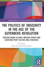 The Politics of Obscenity in the Age of the Gutenberg Revolution